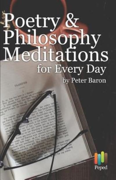 Cover for Peter Baron · Poetry and Philosophy Meditations for Every Day (Pocketbok) (2018)