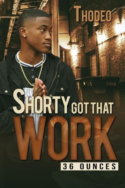 Cover for Thodeo · Shorty Got That Work (Pocketbok) (2017)