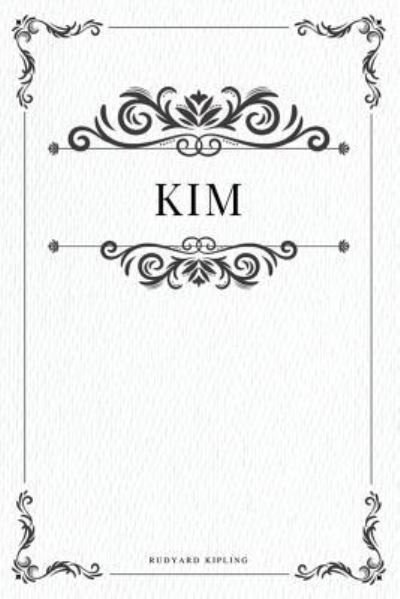 Kim - Rudyard Kipling - Books - Createspace Independent Publishing Platf - 9781979212328 - October 30, 2017