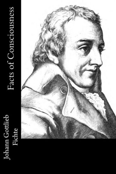 Cover for Johann Gottlieb Fichte · Facts of Consciousness (Paperback Book) (2017)