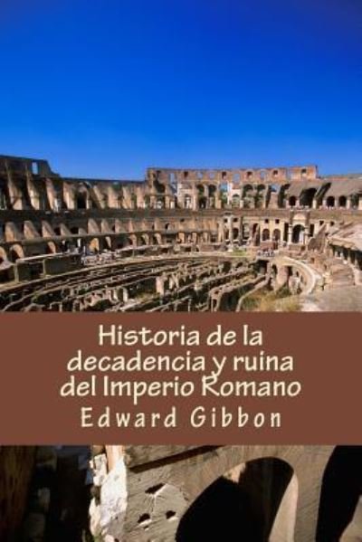 Cover for Edward Gibbon · Historia de la decadencia y ruina del Imperio Romano (Pocketbok) (2017)