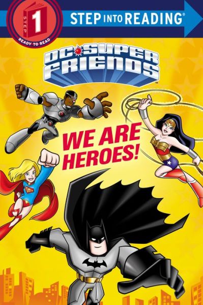 We Are Heroes! (DC Super Friends) - Christy Webster - Książki - Random House Children's Books - 9781984849328 - 3 stycznia 2023