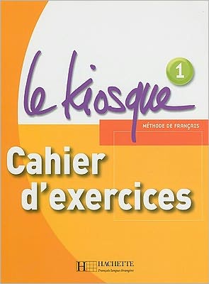 Cover for Fabienne Gallon · Le Kiosque: Cahier d'exercices 1 (Paperback Book) [French edition] (2014)