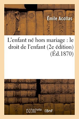 Cover for Acollas-e · L'enfant Né Hors Mariage: Le Droit De L'enfant (2e Édition) (French Edition) (Taschenbuch) [French edition] (2014)