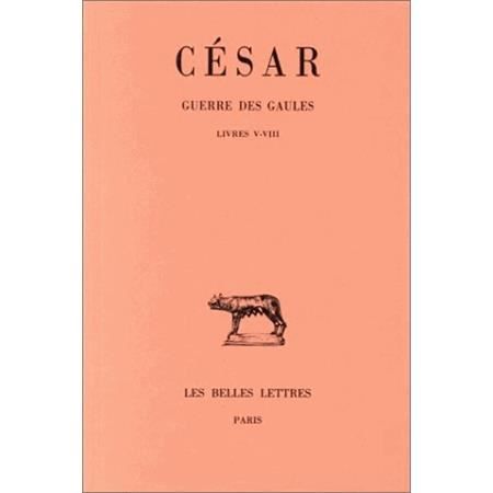 Cover for Cesar · Guerre Des Gaules: Tome II : Livres V-viii. (Collection Des Universites De France Serie Latine) (French and Latin Edition) (Paperback Book) [French And Latin edition] (1926)