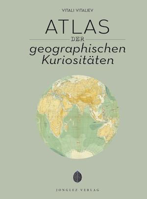 Cover for Vitali Vitaliev · Atlas der geographischen Kuriositäten (Bok) (2022)