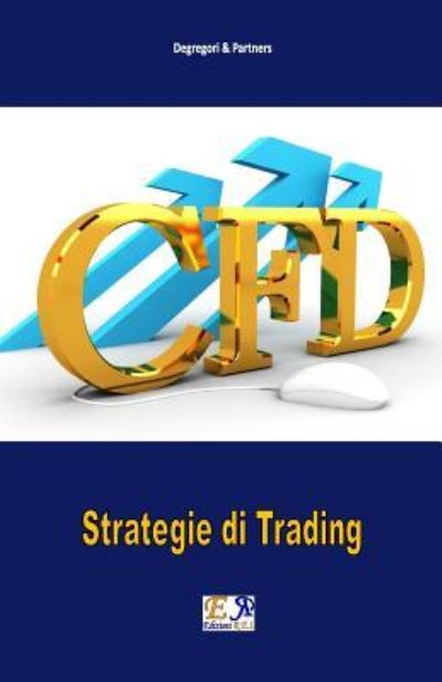 CFD - Strategie di Trading - Degregori & Partners - Books - Edizioni R.E.I. - 9782372973328 - March 8, 2017