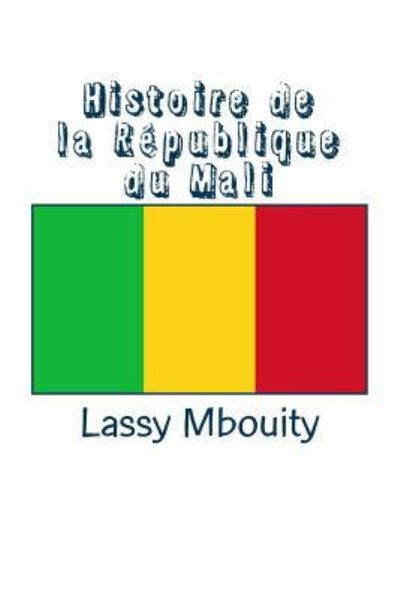 Cover for Lassy Mbouity · Histoire de la Republique du Mali (Paperback Book) (2017)