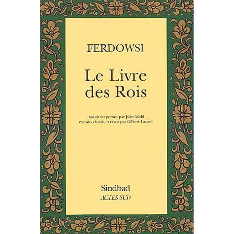 Le livre des rois (tr. par Jules Mohl, edite par Gilbert Lazard) - Ferdowsi - Merchandise - Actes Sud - 9782742738328 - May 7, 2002