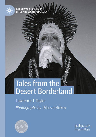 Lawrence J. Taylor · Tales from the Desert Borderland - Palgrave Studies in Literary Anthropology (Paperback Book) [1st ed. 2020 edition] (2020)