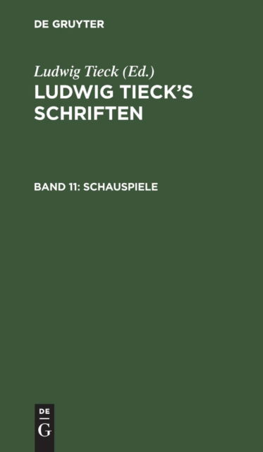 Cover for Ludwig Tieck · Schauspiele : Alla Moddin. Schauspiel. Carl von Berneck. Trauerspiel. das Ungeheuer und der verzauberte Wald. Musikalisches Märchen, aus (Book) (1901)