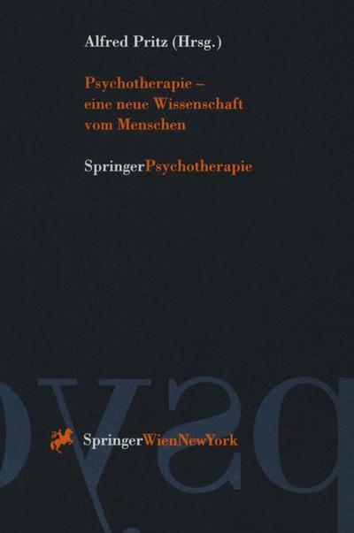 Cover for Alfred Pritz · Psychotherapie Eine Neue Wissenschaft Vom Menschen (Paperback Book) (1996)