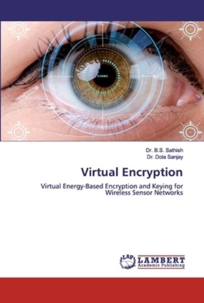 Virtual Encryption - Dr B S Sathish - Livres - LAP Lambert Academic Publishing - 9783330321328 - 25 octobre 2019