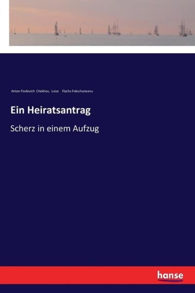 Cover for Anton Pavlovich Chekhov · Ein Heiratsantrag: Scherz in einem Aufzug (Taschenbuch) (2017)