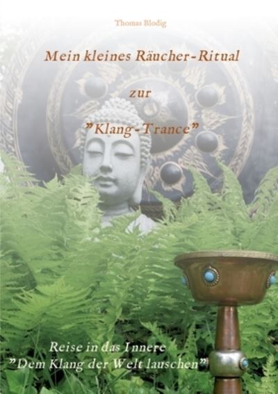 Cover for Thomas Blodig · Mein kleines Raucher-Ritual zur Klang-Trance (Paperback Book) (2021)