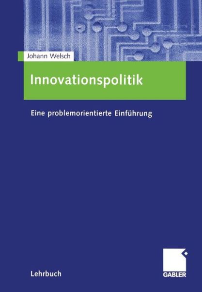 Johann Welsch · Innovationspolitik: Eine Problemorientierte Einfuhrung (Paperback Book) [2005 edition] (2005)