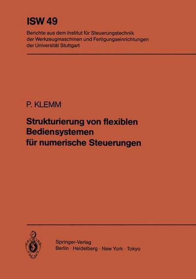 Cover for Per Klemm · Strukturierung Von Flexiblen Bediensystemen Fur Numerische Steuerungen - Isw Forschung Und Praxis (Paperback Book) [German edition] (1984)