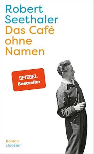 Das Café ohne Namen - Robert Seethaler - Böcker - Claassen - 9783546100328 - 26 april 2023