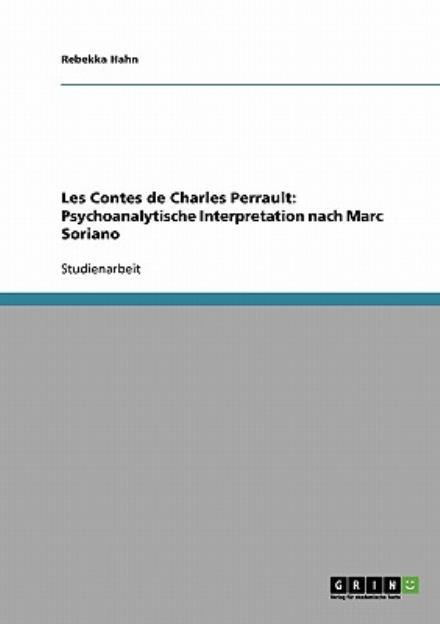 Les Contes de Charles Perrault: Ps - Hahn - Bücher - GRIN Verlag - 9783638915328 - 7. November 2013