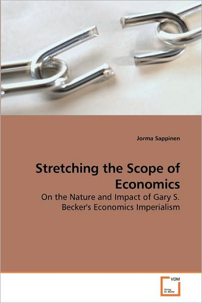 Cover for Jorma Sappinen · Stretching the Scope of Economics: on the Nature and Impact of Gary S. Becker's Economics Imperialism (Paperback Book) (2010)