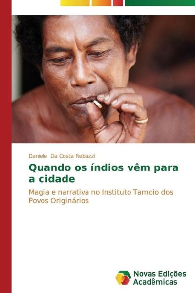 Cover for Daniele Da Costa Rebuzzi · Quando Os Índios Vêm Para a Cidade (Paperback Book) [Portuguese edition] (2014)