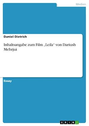 Cover for Daniel Dietrich · Inhaltsangabe zum Film &quot;Leila&quot; von Dariush Mehrjui (Paperback Book) (2015)
