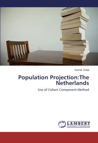 Cover for Komal Dulal · Population Projection:the Netherlands: Use of Cohort Component Method (Taschenbuch) (2012)