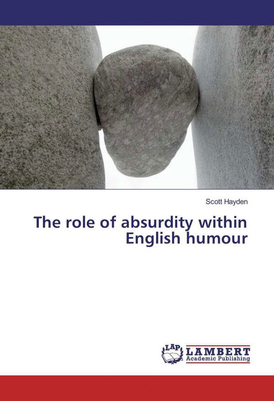 The role of absurdity within Eng - Hayden - Books -  - 9783659891328 - 