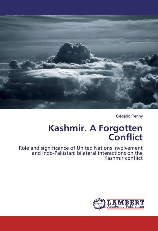 Kashmir. A Forgotten Conflict - Penny - Books -  - 9783659929328 - 