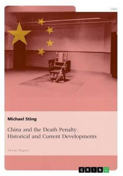 China and the Death Penalty. Hist - Sting - Libros -  - 9783668152328 - 17 de febrero de 2016