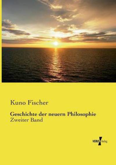 Cover for Kuno Fischer · Geschichte Der Neuern Philosophie (Paperback Book) (2019)