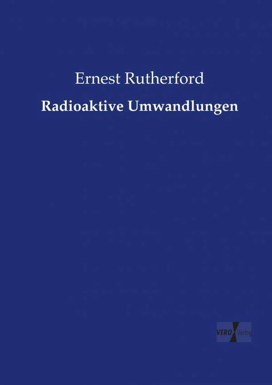 Cover for Ernest Rutherford · Radioaktive Umwandlungen (Paperback Book) (2016)