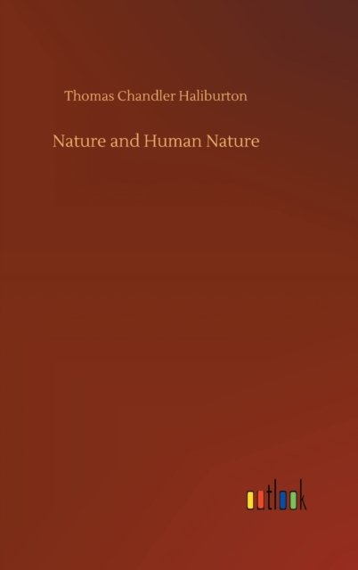 Cover for Thomas Chandler Haliburton · Nature and Human Nature (Hardcover Book) (2020)