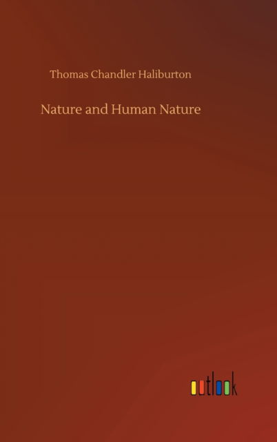 Cover for Thomas Chandler Haliburton · Nature and Human Nature (Hardcover Book) (2020)