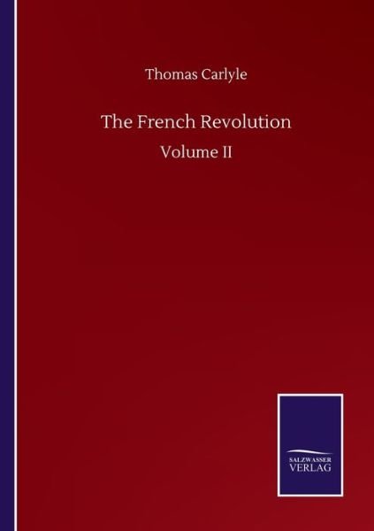 Cover for Thomas Carlyle · The French Revolution: Volume II (Paperback Book) (2020)