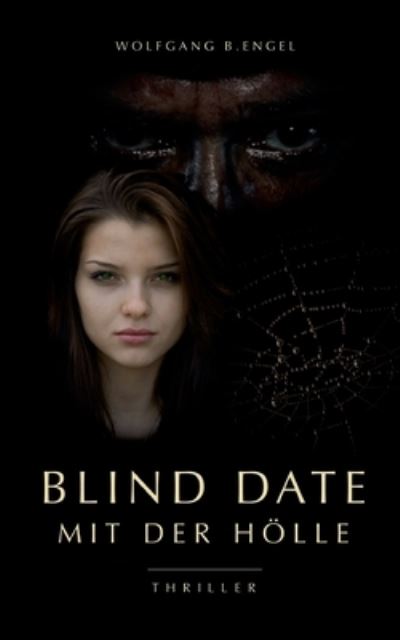 Cover for Wolfgang B. Engel · Blind Date mit der Hölle (Book) (2023)