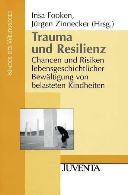 Cover for Fooken, Insa; Zinnecker, Jürgen · Trauma und Resilienz (Book)