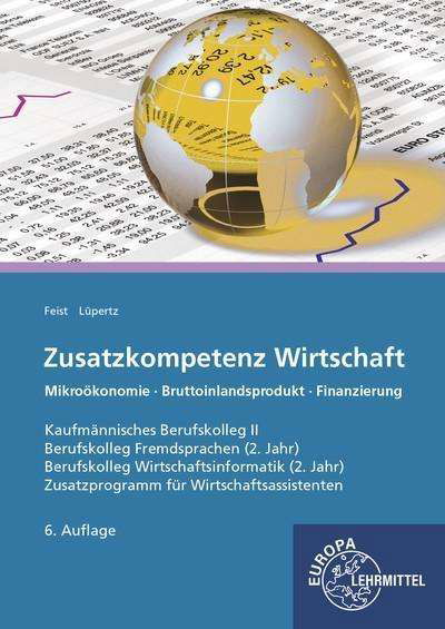 Zusatzkompetenz Wirtschaft - Feist - Books -  - 9783808547328 - 