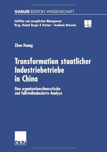 Cover for Zhen Huang · Transformation Staatlicher Industriebetriebe in China: Eine Organisationstheoretische Und Fallstudienbasierte Analyse - Schriften Zum Europaischen Management (Pocketbok) [2001 edition] (2001)