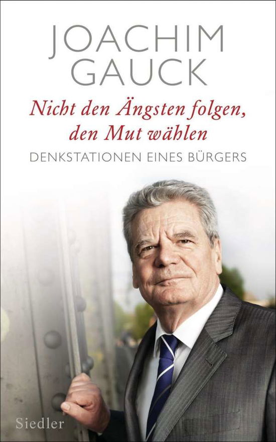 Cover for Gauck · Nicht den Ängsten folgen, den Mut (Book)