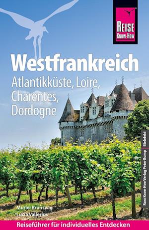 Reise Know-How Reiseführer Westfrankreich – Atlantikküste, Loire, Charentes, Dordogne - Muriel Brunswig - Książki - Reise Know-How - 9783831738328 - 15 stycznia 2024