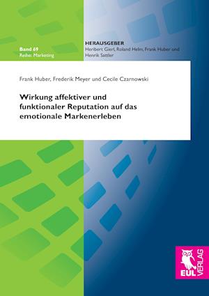 Cover for Frank Huber · Wirkung affektiver und funktionaler Reputation auf das emotionale Markenerleben (Paperback Book) (2014)