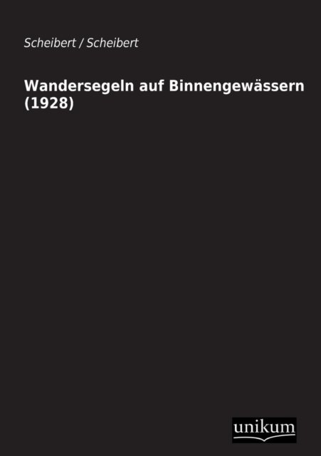 Cover for Scheibert · Wandersegeln Auf Binnengewassern (1928) (German Edition) (Pocketbok) [German edition] (2012)