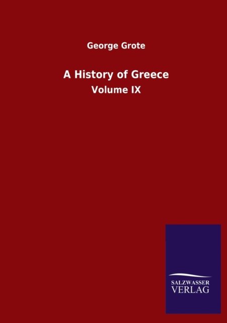 Cover for Grote George Grote · A History of Greece: Volume IX (Pocketbok) (2020)