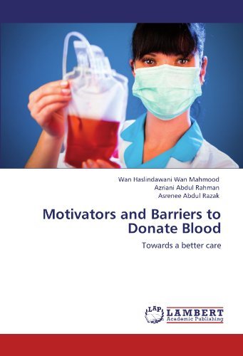 Cover for Asrenee Abdul Razak · Motivators and Barriers to Donate Blood: Towards a Better Care (Pocketbok) (2012)