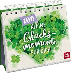 Cover for Groh Verlag · 100 kleine Glücksmomente für dich (Buch) (2022)