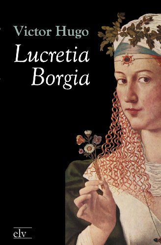 Cover for Victor Hugo · Lucretia Borgia (Paperback Book) [German edition] (2011)