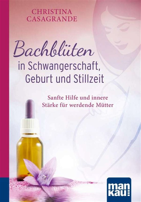 Cover for Casagrande · Bachblüten in Schwangerschaf (Book)