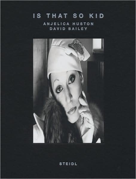 Cover for David Bailey · Is that so Kid: Anjelica Huston David Bailey (Hardcover Book) (2008)