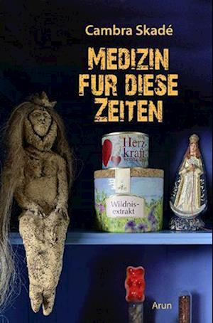 Cover for Cambra Skadé · Medizin für diese Zeiten (Bok) (2022)